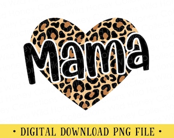 Op de afbeelding: Een digitale download PNG-bestand. Het ontwerp is een hartvorm met een luipaardprintpatroon. Het woord "Mama" staat in vette zwarte letters met een witte omlijning, gecentreerd. De onderkant van de afbeelding bevat de tekst "DIGITAL DOWNLOAD PNG FILE".