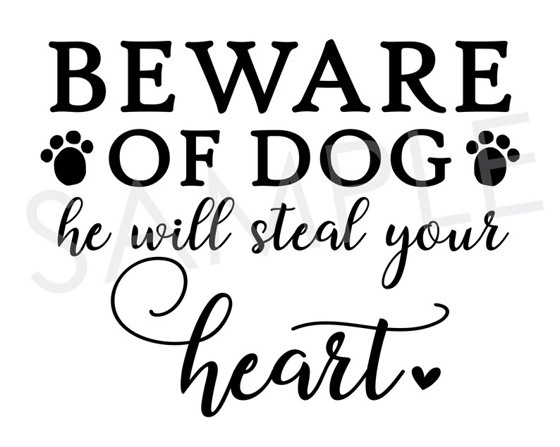 Printable Dog Sign Beware of Dog He Will Steal Your Heart | Etsy