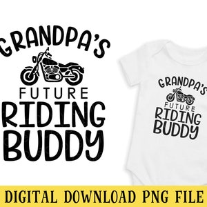 Grandpa&#39;s Future Riding Buddy, PNG File, New Baby, Grandpa&#39;s Boy, Biker, Motorcycle, Transparent File, Sublimation, INSTANT DOWNLOAD