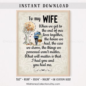 To My Wife, End of our Lives Poem, I Had You and You Had Me, Anniversary Gift, Gift for Wife, Gift for Her, INSTANT DIGITAL DOWNLOAD