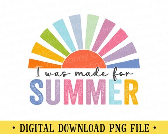 I Was Made for Summer PNG | Retro Sunshine Sublimation Design | DIGITAL DOWNLOAD