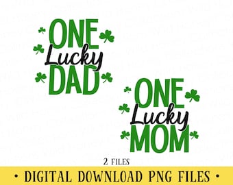 One Lucky Dad | One Lucky Mom |  St. Patrick's Day PNG Files | Sublimation | DIGITAL DOWNLOAD