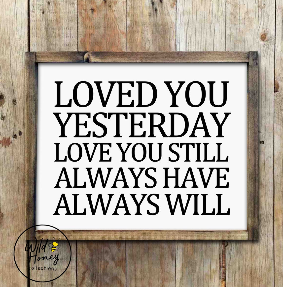 Loved You Yesterday Love You Still Printable Sign Etsy