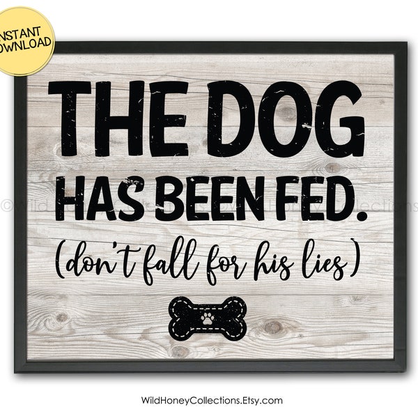 The Dog Has Been Fed, Funny Dog Sign, Printable Rustic Decor, His and Her Versions, 3 Colors, INSTANT DIGITAL DOWNLOAD