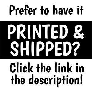 May include: White text on a black background reads "PRINTED & SHIPPED?" above "Click the link in the description!" on a white background. The text "Prefer to have it" is above the black rectangle.
