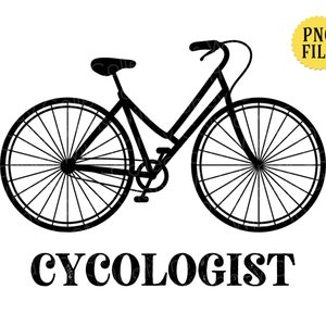 Cycologist, PNG File, Bicycle Lover, Cycle, Transparent File, Sublimation, Crafting, INSTANT DOWNLOAD