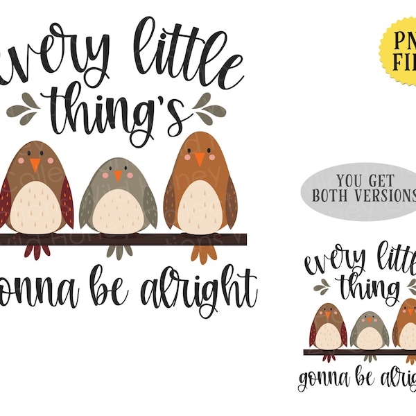 Every Little Thing, Three Little Birds, PNG, Song Lyric, Transparent File, Sublimation, Crafting, INSTANT DOWNLOAD