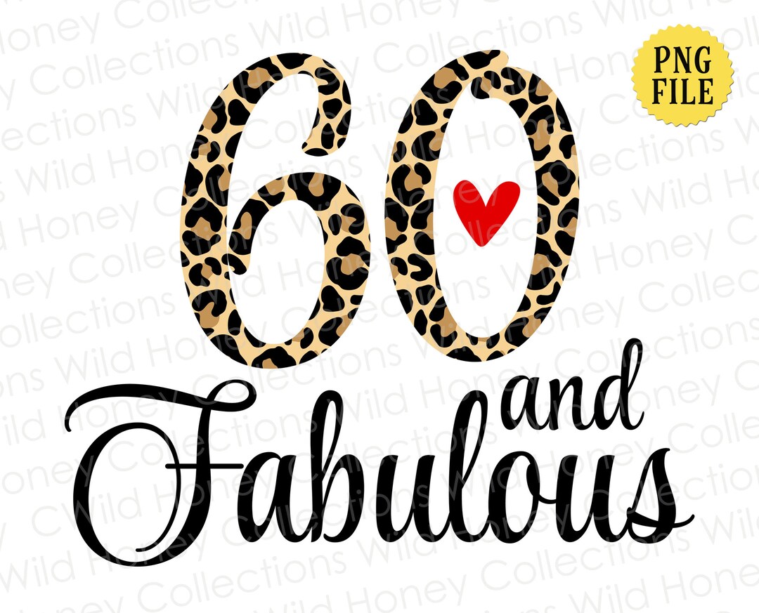 60 and Fabulous PNG File Leopard Print Sublimation - Etsy