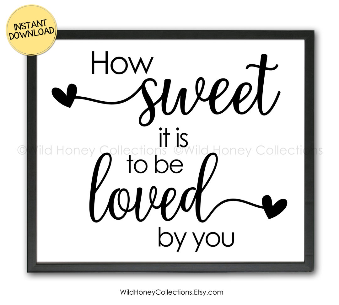 How Sweet It is to Be Loved by You, Printable Sign, Wedding Printable