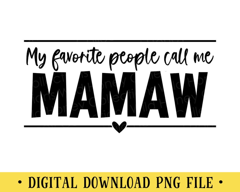 My Favorite People Call Me Mamaw - Taza para el día de la madre, regalo