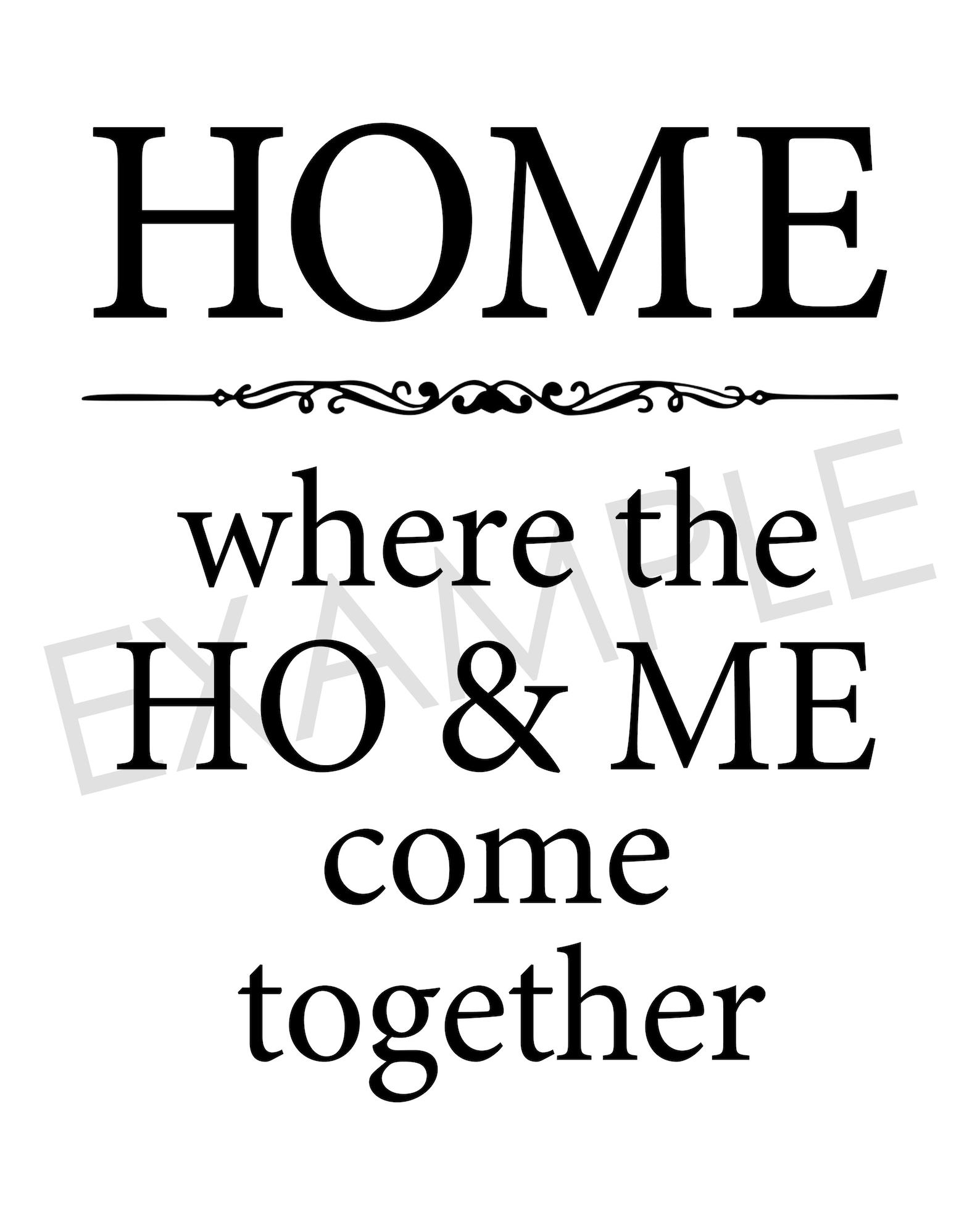 Home Where the Ho & Me