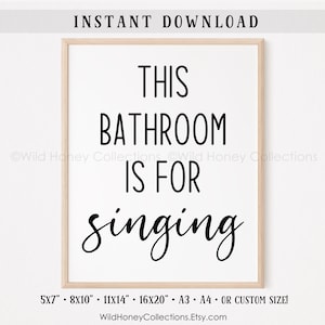 Dieses Badezimmer ist für Singen, druckbare Badezimmer-Wand-Dekor, Bauernhaus-Badezimmer, lustiges Badezimmer-Zeichen, SOFORTIGER DIGITALER DOWNLOAD