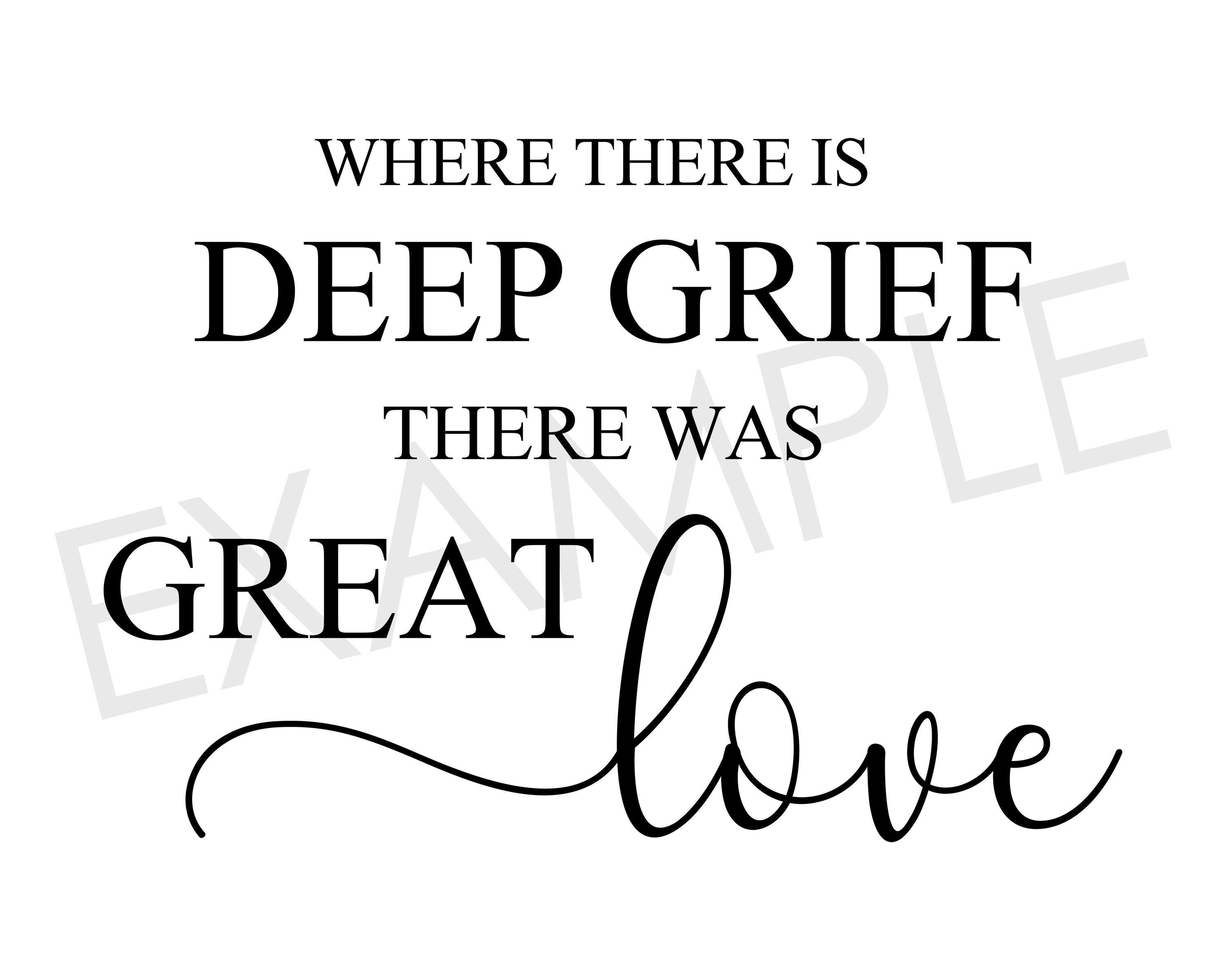 Where There is Deep Grief There Was Great Love Printable Etsy