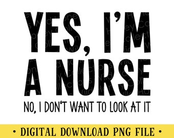 Funny Nurse Quote PNG File: Sarcastic Design (Digital Download)