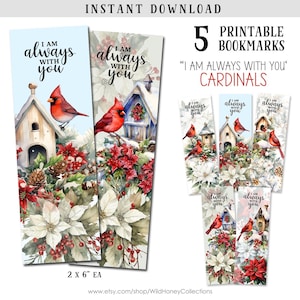 May include: Set of five printable bookmarks featuring a watercolor design. Each bookmark displays a red cardinal bird, a birdhouse, and the text "I am always with you." The bookmarks measure 2 x 6 inches each and feature a winter floral theme.