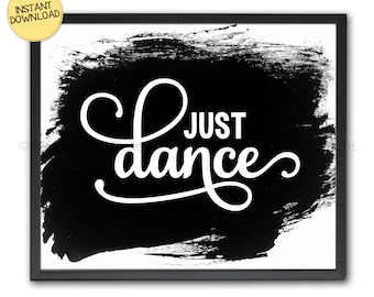 Just Dance, Arte de pared imprimible, Cita de danza, Decoración de pared de estudio de danza, Regalo para bailarín, DESCARGA DIGITAL INSTANTÁNEA