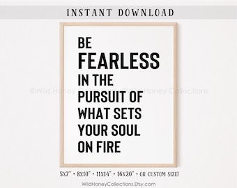 Be Fearless In The Pursuit Of What Sets Your Soul On Fire, Inspirational Printable Wall Decor, Office Decor, INSTANT DIGITAL DOWNLOAD