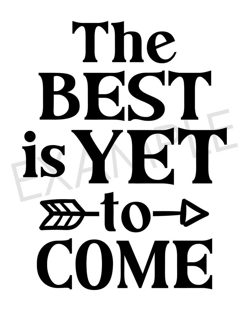 The Best Is Yet To Come Printable Wall Decor Printable Sign Etsy