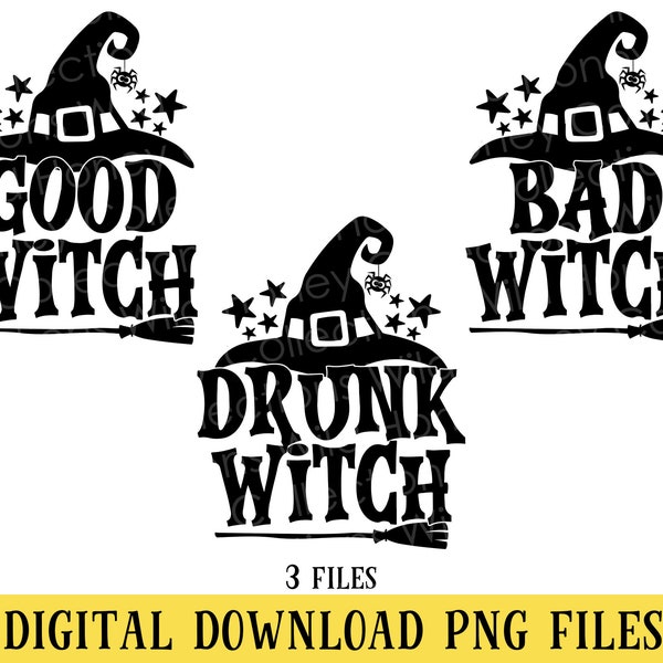 Good Witch, Bad Witch, Drunk Witch, PNG Files, Halloween, Sublimation, Instant DIGITAL DOWNLOAD