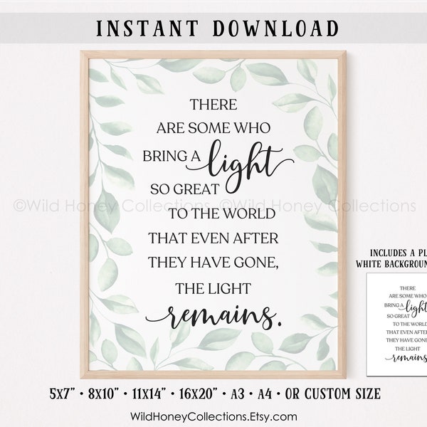 The Light Remains, Memorial Quote, Funeral Printable, Lost Loved One, Celebration of Life, INSTANT DIGITAL DOWNLOAD