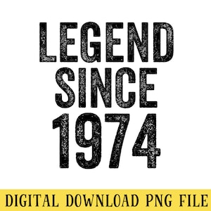 May include: Black and white graphic text design that reads "Legend Since 1974".