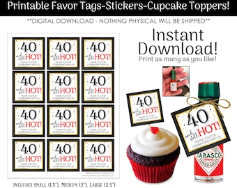 40 And Still Hot, Printable Party Favor Tags, Cupcake Toppers, Stickers, 40th Birthday Printables, INSTANT DIGITAL DOWNLOAD
