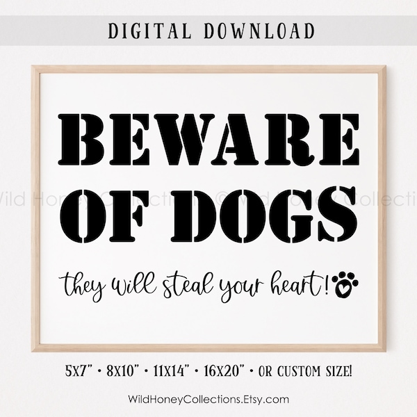 Beware of Dogs They Will Steal Your Heart, Funny Dog Sign, Printable Decor, INSTANT DIGITAL DOWNLOAD