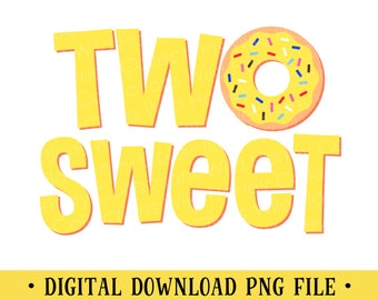 Two Sweet, Yellow Donut Birthday, PNG File, 2 Years Old, Transparent File, INSTANT DOWNLOAD