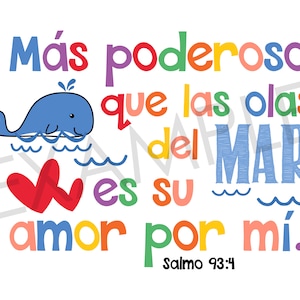 May include: A colorful illustration with a blue whale swimming in the ocean. The text reads "M&aacute;s poderoso que las olas del MAR es su amor por m&iacute;. Salmo 93:4".