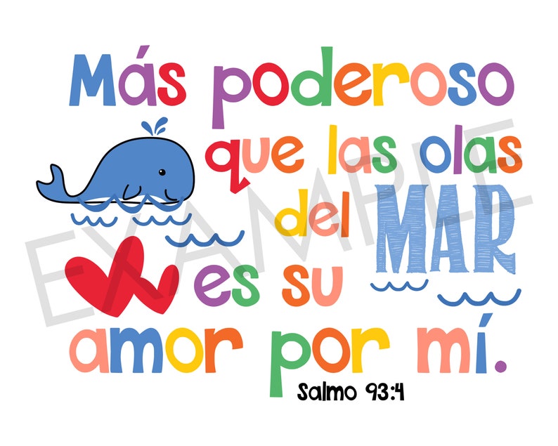 May include: A colorful illustration with a blue whale swimming in the ocean. The text reads "M&aacute;s poderoso que las olas del MAR es su amor por m&iacute;. Salmo 93:4".