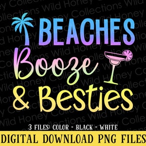 Beaches Booze & Besties, PNG Files, Best Friends, T-Shirt Design, Sublimation, Crafting, INSTANT DOWNLOAD