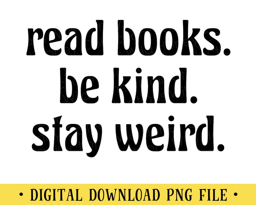 Mens Read Books Be Kind Stay Weird It'S A Good Day To Read A Book T Shirt White Small