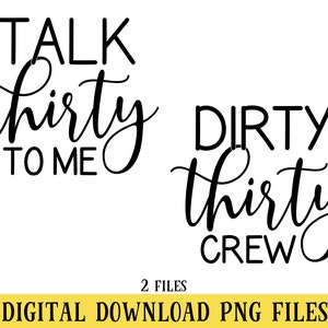 Prata trettio med mig, Dirty Thirty-gänget, PNG-filer, hantverk, sublimering, omedelbar digital nedladdning