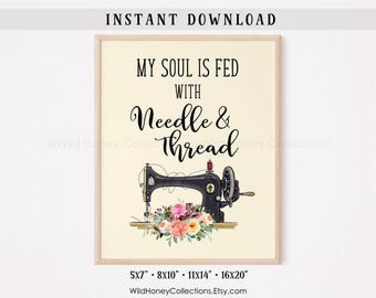 My Soul Is Fed with Needle and Thread Printable Wall Art | Sewing Room Decor | Vintage Sewing Machine | DIGITAL DOWNLOAD