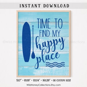 Stand Up Paddle Board Sign, Paddleboarding Poster, SUP, Printable Sign, Time To Find My Happy Place, Beach Decor, Instant DIGITAL DOWNLOAD