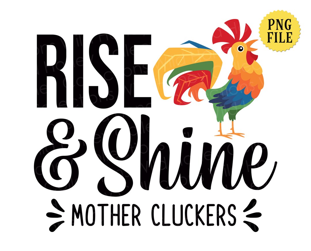 Rise & Shine Mother Cluckers PNG File Funny Rooster Clipart Etsy
