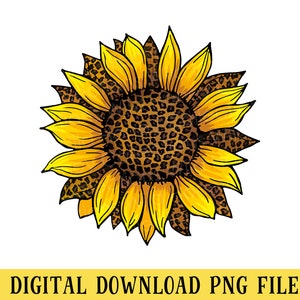 May include: A digital PNG file featuring a sunflower with yellow petals and a leopard print center. The text at the bottom reads "DIGITAL DOWNLOAD PNG FILE". The sunflower is centered on a white background.
