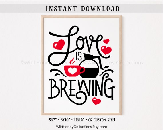 Love Is Brewing Coffee Bar Print: Valentine's Day Decor (Digital Download)