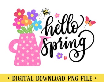 Hello Spring, PNG File, Transparent File, Spring Clipart, Flowers, Butterfly, Bee, Sublimation, Crafting, INSTANT DOWNLOAD