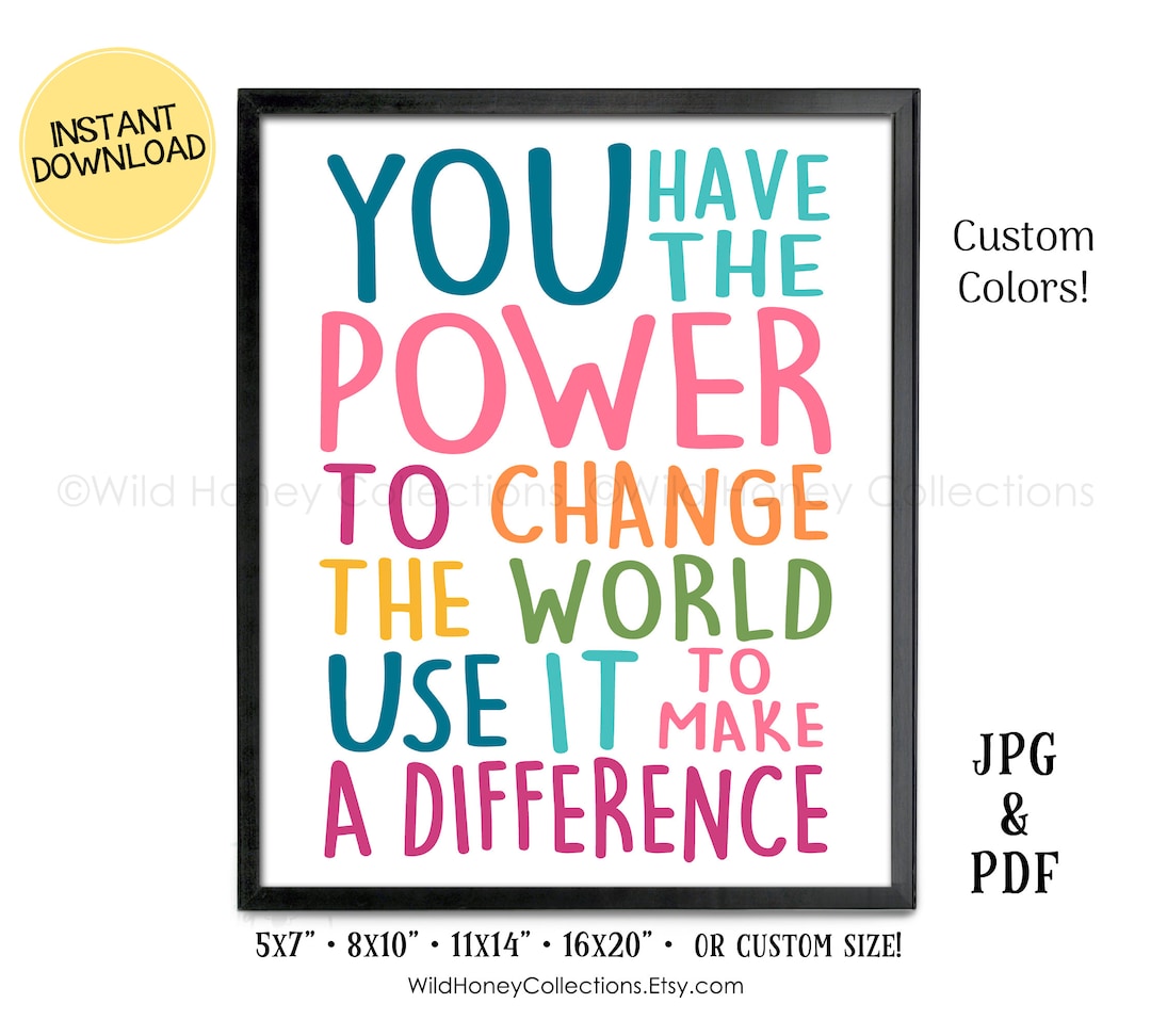 You Have the Power to Change the World, Printable Wall Decor