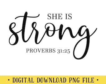 She is Strong, Proverbs 31:25, PNG File, Religious, Christian Quote, T-Shirt Design, Crafting, Sublimation, Instant DIGITAL DOWNLOAD