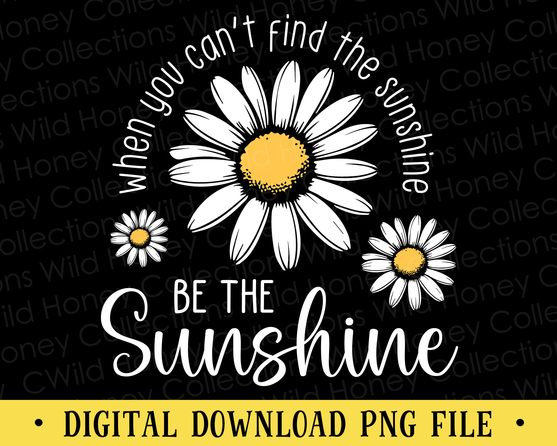 その他 RESERVED for Sunshine only When You Can't Find the Sunshine Be the Sunshine PNG | Daisy
