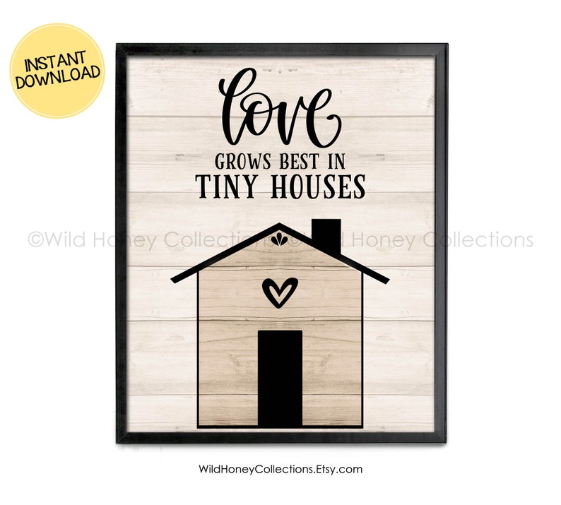 Love Grows Best In Tiny Houses Printable Wall Decor Tiny | Etsy