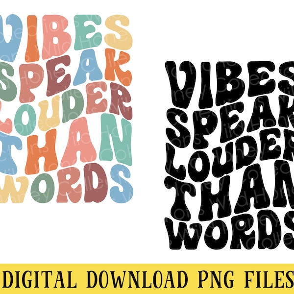 Vibes Speak Louder Than Words, PNG File, T-Shirt Design, 60's Style, Retro, Sublimation, Crafting, INSTANT DOWNLOAD