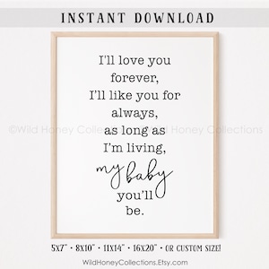 I&#39;ll Love You Forever, I&#39;ll Like You For Always, Printable Nursery Decor, Kids Room, My Baby You&#39;ll Be, INSTANT DIGITAL DOWNLOAD