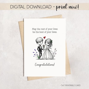 May include: A printable wedding card with a cartoon illustration of a bride and groom. The card reads "May the rest of your lives be the best of your lives. Congratulations!" The card is 5x7 inches and is a digital download.