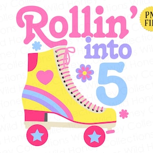 May include: A yellow and pink roller skate with blue wheels and a pink heart on the side. The text "Rollin' into 5" is written in pink and purple letters.