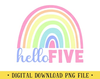 Hello Five, Pastel Rainbow, 5th Birthday, 5 Years Old, PNG File, Crafting, Sublimation, INSTANT DOWNLOAD