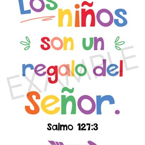 May include: A colorful Spanish language quote about children being a gift from the Lord. The quote reads "Los ni&ntilde;os son un regalo del se&ntilde;or."  The quote is written in a rainbow of colors and includes a purple arrow with a heart at the end. The quote is followed by "Salmo 127:3".