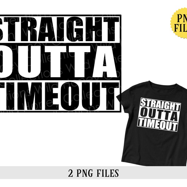 Straight Outta Timeout, PNG File, Funny Kids T-Shirt Design, Transparent File, Sublimation, Crafting, INSTANT DOWNLOAD